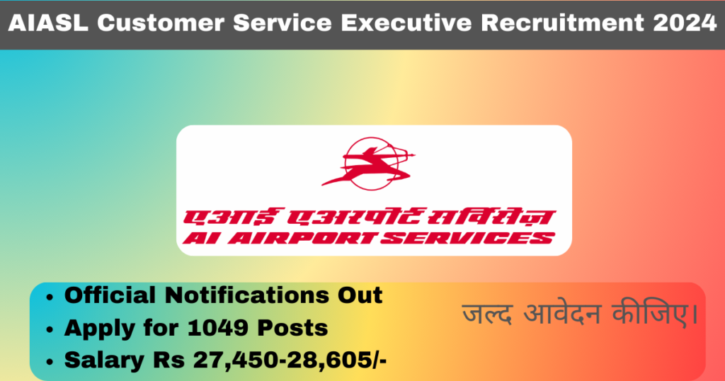 AIASL Customer Service Executive Recruitment 2024 Apply for 1049 Posts