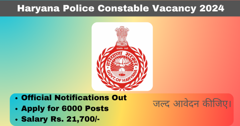 Haryana Police Constable Vacancy 2024 Overview