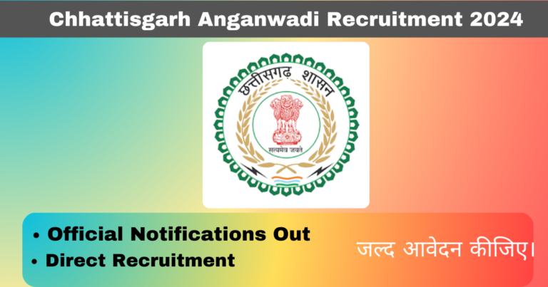 Chhattisgarh Anganwadi Recruitment 2024 Notifications Out