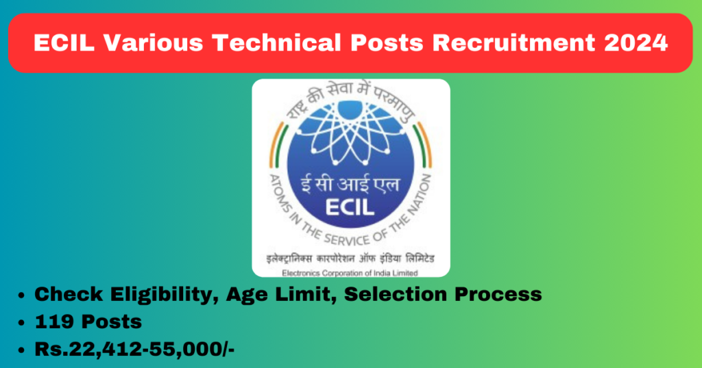 ECIL Various Technical Posts Recruitment 2024 Apply Online 119 Posts