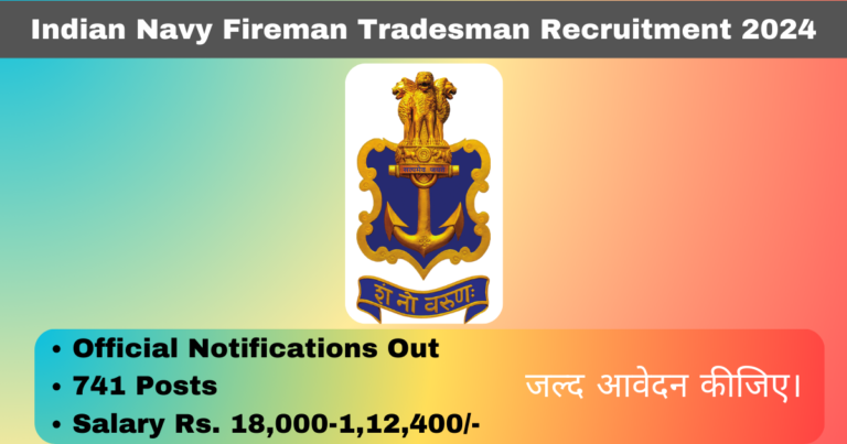 Indian Navy Fireman Tradesman Recruitment 2024 Apply Online for 741 Posts