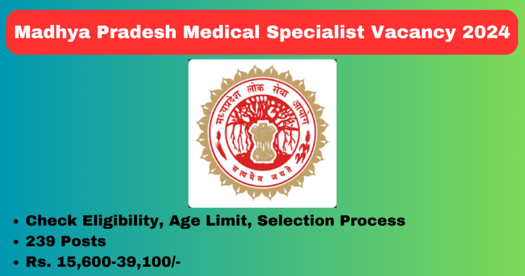 Madhya Pradesh Medical Specialist Vacancy 2024 Notifications Out Apply Online