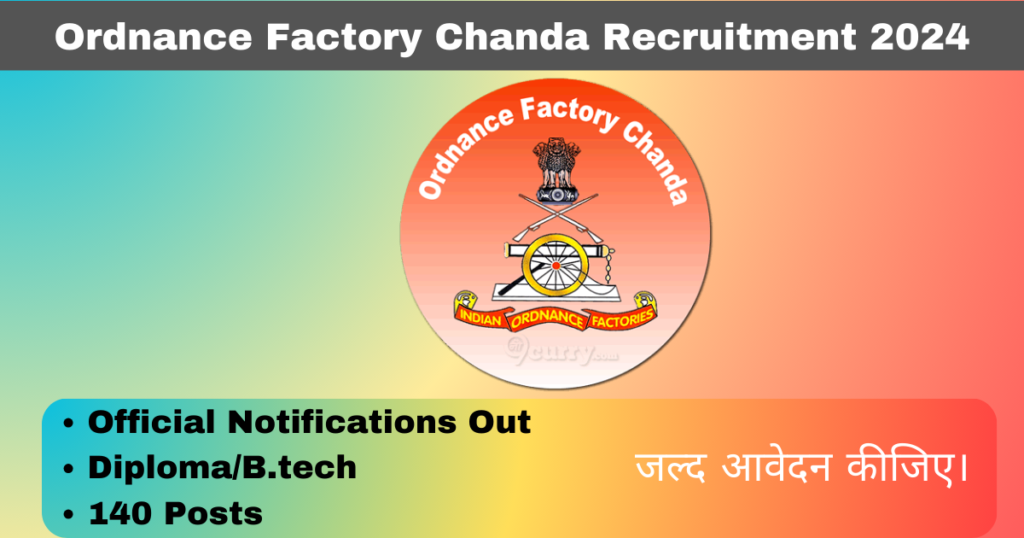 Ordnance Factory Chanda Recruitment 2024 [140 Posts] Last Date 20 July