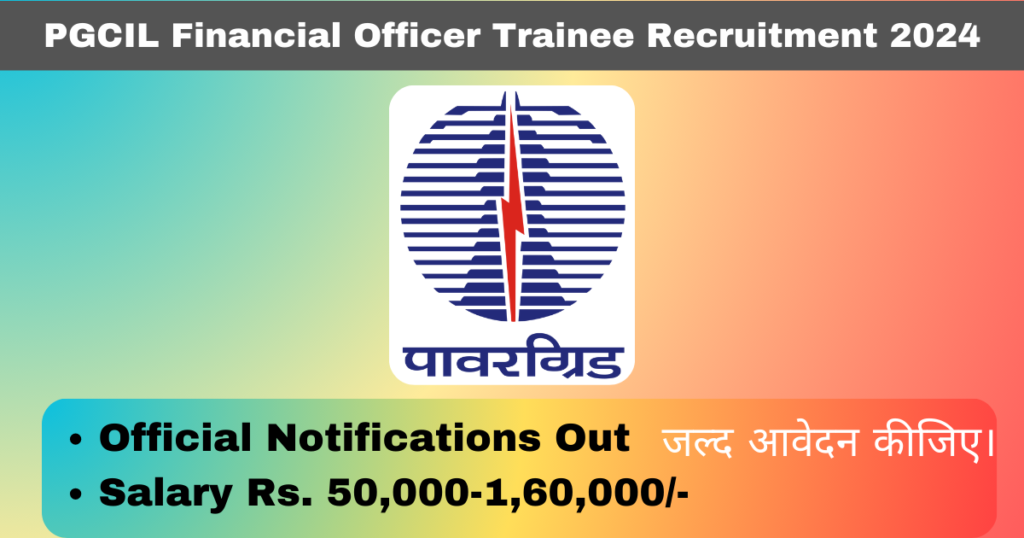 PGCIL Financial Officer Trainee Recruitment 2024 Apply Online for 43 Posts