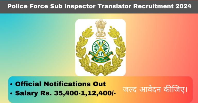 Police Force Sub Inspector Translator Recruitment 2024