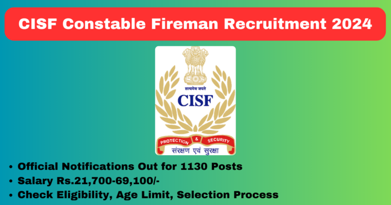 CISF Constable Fireman Recruitment 2024 [1130 Posts] Apply Online