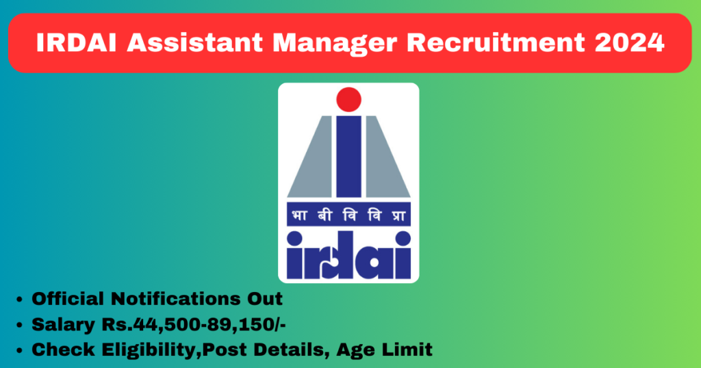 IRDAI Assistant Manager Recruitment 2024 Apply Before Last Date