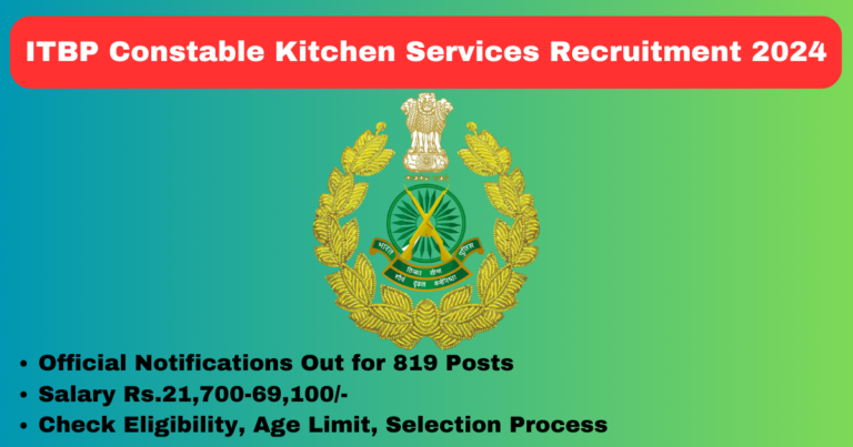 ITBP Constable Kitchen Services Recruitment 2024 Apply 819 Posts Online