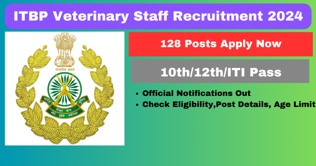 ITBP Veterinary Staff Recruitment 2024 Apply 128 Constable Head Constable Posts