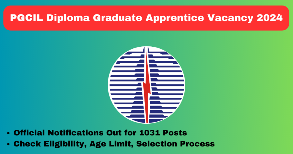 PGCIL Diploma Graduate Apprentice Vacancy 2024 Apply Online 1031 Posts