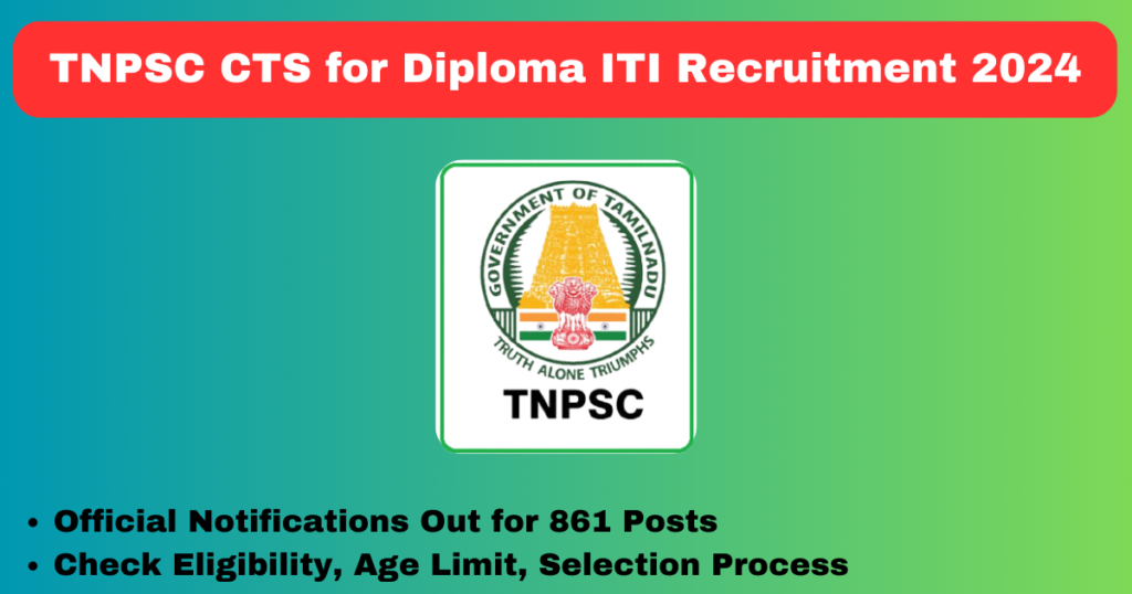 TNPSC CTS for Diploma ITI Recruitment 2024 Apply Online 861 Posts