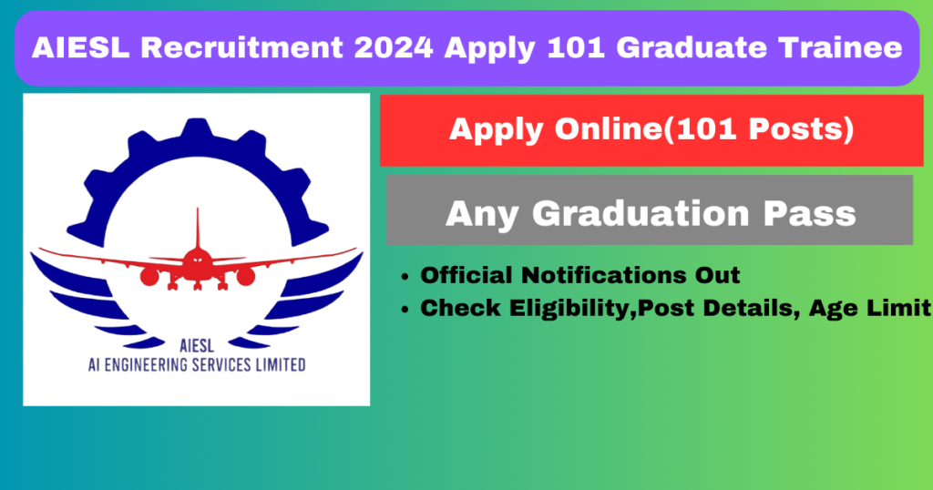 AIESL Recruitment 2024 Apply 101 Graduate Trainee, RSO and Security Posts 