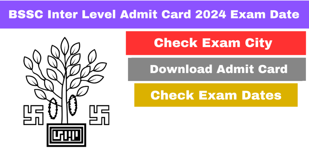 BSSC Inter Level Admit Card 2024 Exam Date Released Check Exam City & Pattern