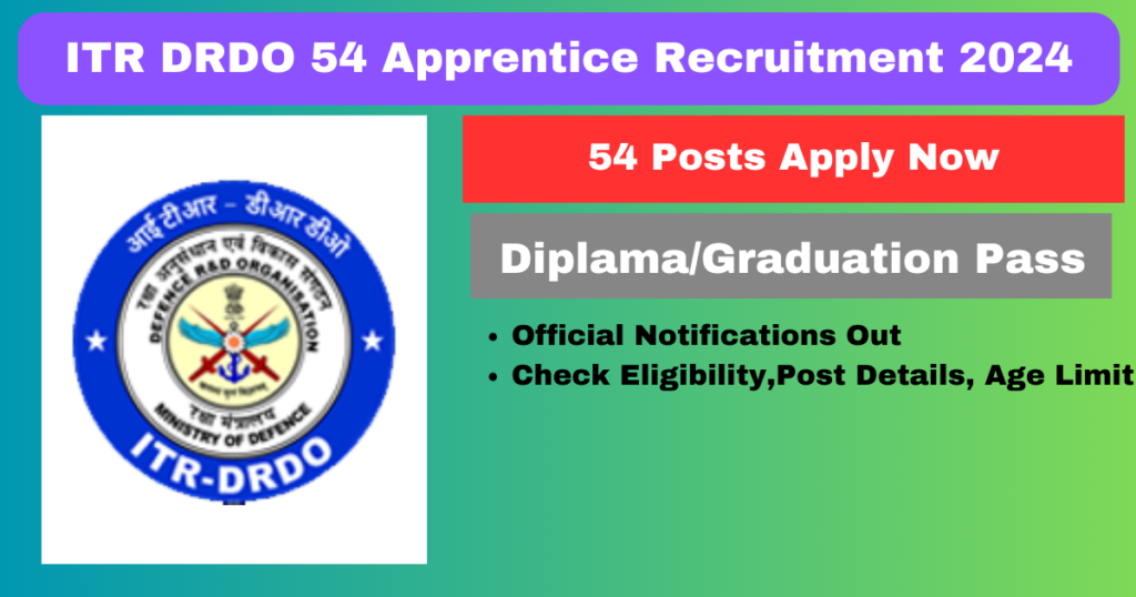 ITR DRDO 54 Apprentice Recruitment 2024 Apply Now Notification Out