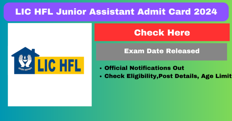 LIC HFL Junior Assistant Admit Card 2024 Out Download from Direct Link