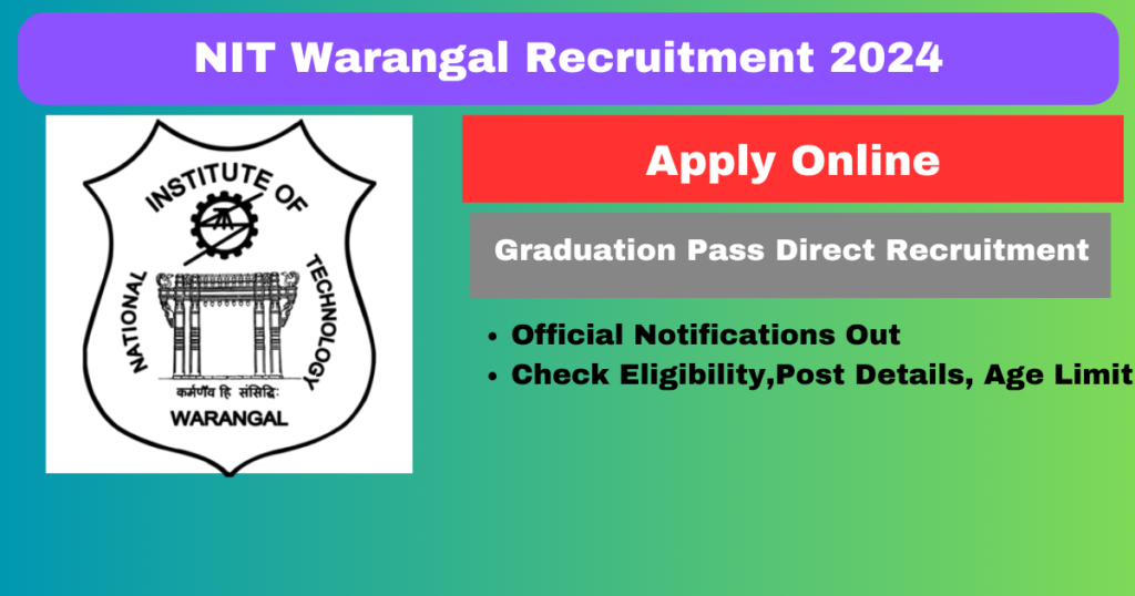 NIT Warangal Recruitment 2024 Various Posts Apply Online