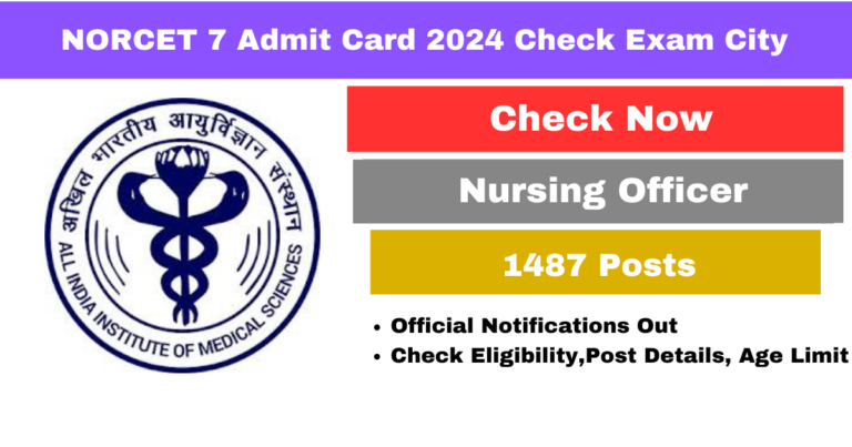 AIIMS NORCET 7 Admit Card 2024 Check Exam City Download Admit Card 2024 from Direct Link