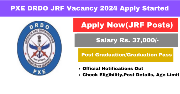 PXE DRDO JRF Vacancy 2024: पीएक्सई डीआरडीओ में जूनियर रिसर्च फेलो भर्ती की आवेदन शुरू