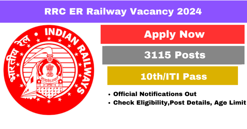 RRC ER Railway Vacancy 2024: 10वीं पास पूर्वी रेलवे अप्रेंटिस भर्ती हेतु 3115 से अधिक पदों के लिए आवेदन शुरू