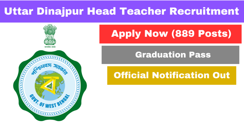 Uttar Dinajpur Head Teacher Recruitment 2024 Apply Now 889 Posts